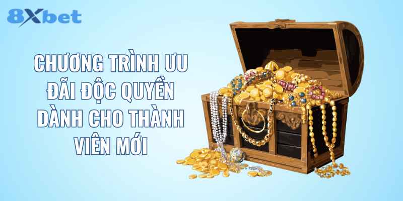 Chương trình ưu đãi độc quyền dành cho thành viên mới