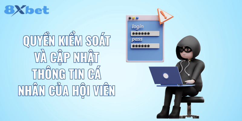 Quyền kiểm soát và cập nhật thông tin cá nhân của hội viên